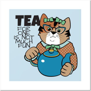 Tea for One is Not Much Fun Posters and Art
